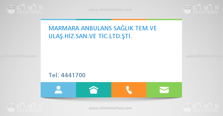 MARMARA ANBULANS SAĞLIK TEM.VE ULAŞ.HİZ.SAN.VE TİC.LTD.ŞTİ.